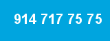 914 717 75 75